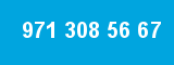 971 308 56 67